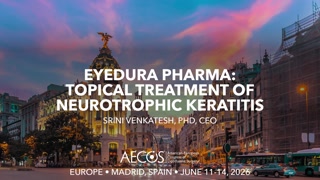 EyeDura Pharma- Topical Treatment of Neurotrophic Keratitis